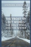 The Frost of Lost Words: The Holy Spirit and the Writer
