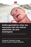 Anthropométrie chez les nouveau-nés de mères atteintes de pré-éclampsie