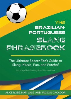 Brazilian-Portuguese Slang Phrasebook - Rose, Alice; Cacador, Jadson; Vale, Nati