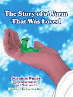 The Story of a Worm That Was Loved - Nunes, Suzanne