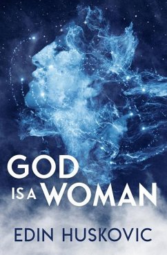 God Is a Woman: The Path to Singlediversity - Huskovic, Edin (Edin Huskovic)