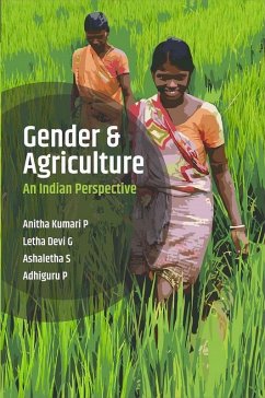 Gender and Agriculture: An Indian Perspective (eBook, ePUB) - P, Anitha Kumari; G, Letha Devi; S., Ashaletha; Adhiguru, P.