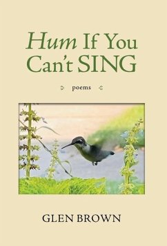 Hum If You Can't Sing: Poems - Brown, Glen