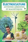 Antennes aériennes et magnétiques: Électroculture - Agriculture énergétique