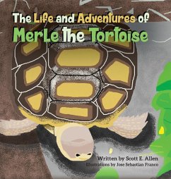 The Life and Adventures of Merle the Tortoise - Allen, Scott E.