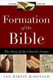 Formation of the Bible: The Story of the Church's Canon, Second Edition