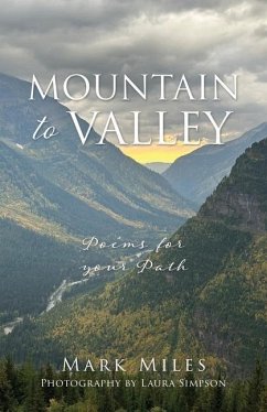 Mountain to Valley: Poems for your Path - Miles, Mark
