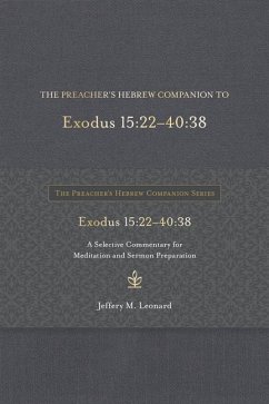 The Preacher's Hebrew Companion to Exodus 15:22--40:38 - Leonard, Jeffery M