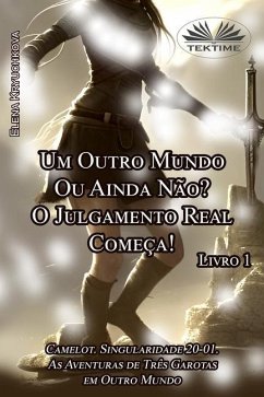 Livro 1. Um Outro Mundo Ou Ainda Não? O Julgamento Real Começa! - Elena Kryuchkova