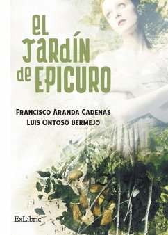 El jardín de Epicuro - Aranda Cadenas, Francisco; Ontoso Bermejo, Luis