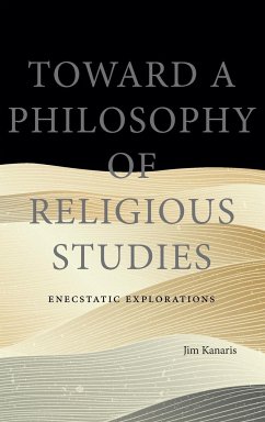 Toward a Philosophy of Religious Studies - Kanaris, Jim