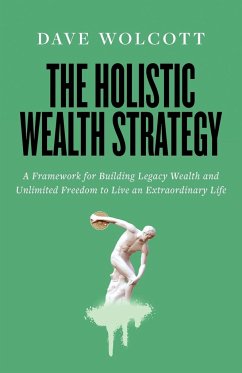 The Holistic Wealth Strategy - Wolcott, Dave