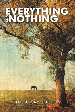 Everything and Nothing - Dalton, Linda Kay