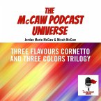 The McCaw Podcast Universe: Three Flavours Cornetto and Three Colours Trilogy