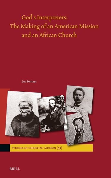 God's Interpreters: The Making of an American Mission and an African Church God's Interpreters: The Making of an American Mission and an African Church