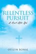Relentless Pursuit: A Heart After God - Bild 1