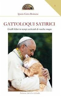 Gattoloqui satirici: Graffi felini in tempi ecclesiali di vacche magre - Ipazia Gatta Romana