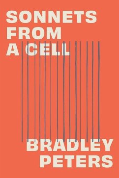 Sonnets from a Cell - Peters, Bradley