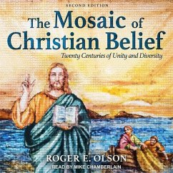 The Mosaic of Christian Belief: Twenty Centuries of Unity and Diversity - Olson, Roger E.