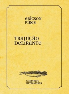 Tradição delirante - Pires, Ericson