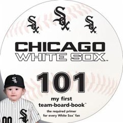 Chicago White Sox 101 - Epstein, Brad M