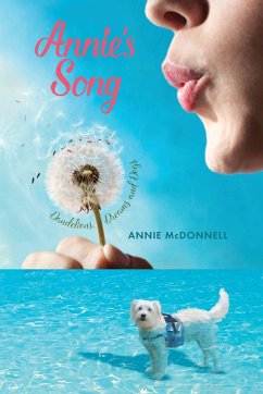 Annie's Song: Dandelions, Dreams and Dogs - McDonnell, Annie