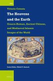 The Heavens and the Earth: Graeco-Roman, Ancient Chinese, and Mediaeval Islamic Images of the World