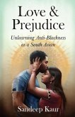 Love & Prejudice: Unlearning Anti-Blackness as a South Asian