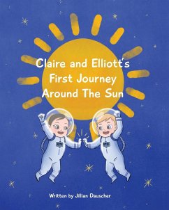 Claire and Elliott's First Journey Around The Sun - Dauscher, Jillian