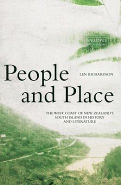 People and Place: The West Coast of New Zealand's South Island in History and Literature - Richardson, Len