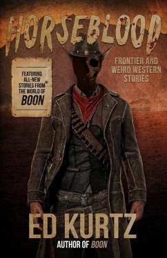 Horseblood: Frontier and Weird Western Stories - Kurtz, Ed