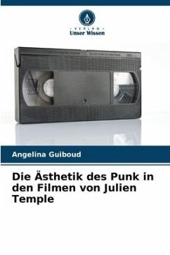 Die Ästhetik des Punk in den Filmen von Julien Temple - Guiboud, Angelina