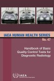 Handbook of Basic Quality Control Tests for Diagnostic Radiology: IAEA Human Health Series No. 47