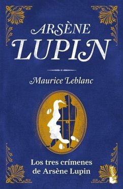 Los Tres Crímenes de Arsène Lupin - Leblanc, Maurice