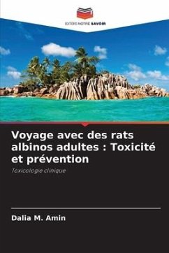 Voyage avec des rats albinos adultes : Toxicité et prévention - Amin, Dalia M.