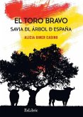 El toro bravo. Savia del árbol de España