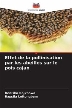 Effet de la pollinisation par les abeilles sur le pois cajan - Rajkhowa, Denisha;Loitongbam, Bapsila