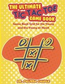 The Ultimate Tic-Tac-Toe Game Book