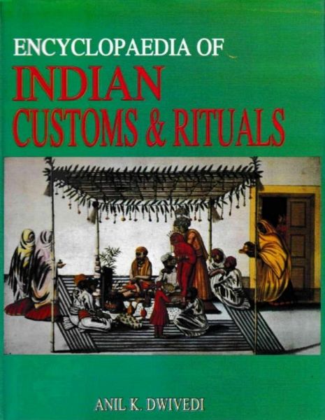 Encyclopaedia of Indian Customs and Rituals (eBook, ePUB) Encyclopaedia of Indian Customs and Rituals (eBook, ePUB)