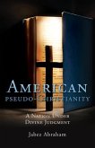 American pseudo-Christianity: A Nation Under Divine Judgment