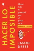 Hacer Lo Imposible / Do the Impossible (Spanish Edition)