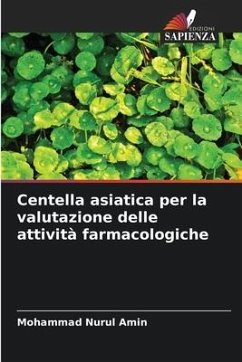 Centella asiatica per la valutazione delle attività farmacologiche - Amin, Mohammad Nurul