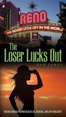 The Loser Lucks Out: Dancing Through the Minefields of Sex, Marriage, and Law Enforcement - James, Daniel K.