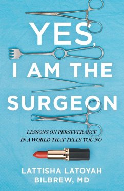 Yes, I Am the Surgeon - Bilbrew, Lattisha Latoyah