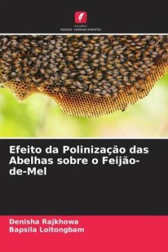 Efeito da Polinização das Abelhas sobre o Feijão-de-Mel - Rajkhowa, Denisha;Loitongbam, Bapsila