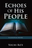 Echoes of His People Volume III: Ecclesiastical History