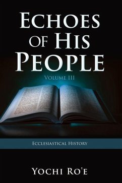 Echoes of His People Volume III: Ecclesiastical History - Ro'e, Yochi