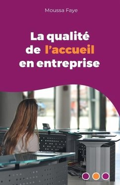 La qualité de l'accueil en entreprise - Faye, Moussa