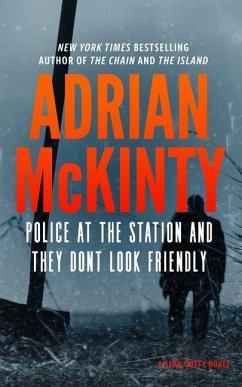 Police at the Station and They Don't Look Friendly: A Detective Sean Duffy Novel - McKinty, Adrian