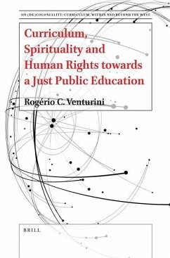 Curriculum, Spirituality and Human Rights Towards a Just Public Education - Venturini, Rogério C